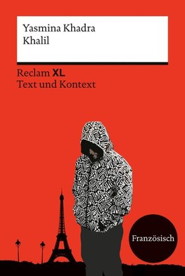 Khalil. Fremdsprachentexte Reclam XL - Text und Kontext. Französischer Text mit Worterklärungen und Materialien. Niveau B2 (GER)