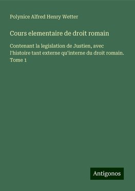 Cours elementaire de droit romain