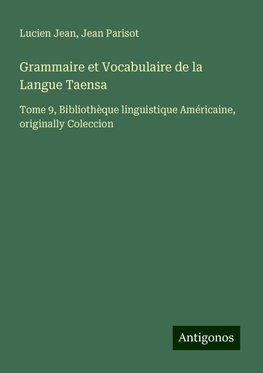 Grammaire et Vocabulaire de la Langue Taensa