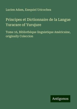 Principes et Dictionnaire de la Langue Yuracare of Yurujure