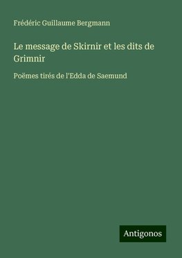 Le message de Skirnir et les dits de Grimnir