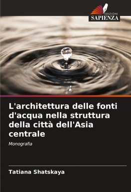 L'architettura delle fonti d'acqua nella struttura della città dell'Asia centrale