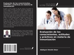 Evaluación de los conocimientos, actitudes y prácticas en materia de inmunización