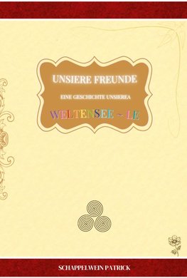 Unsiere Freunde ~ Eine Geschichte unsierea Weltensee ~ le Softcover Original