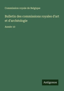 Bulletin des commissions royales d'art et d'archéologie