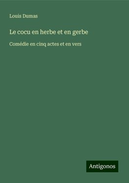 Le cocu en herbe et en gerbe