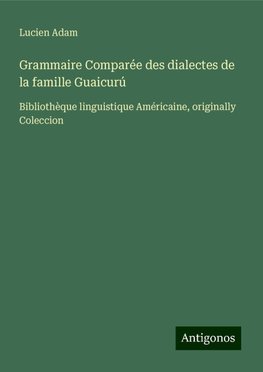 Grammaire Comparée des dialectes de la famille Guaicurú