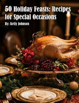 50 Holiday Feasts