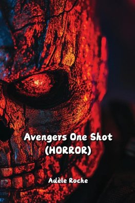 Avengers One Shot (HORROR)