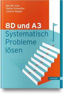 8D und A3 - Systematisch Probleme lösen