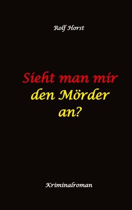 Sieht man mir den Mörder an? Autismus, Clique, Eifersucht, eigene Wohnung, Fremdgehen, Freundschaft, Mord, Nordkap, Fehmarn,