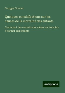 Quelques considérations sur les causes de la mortalité des enfants