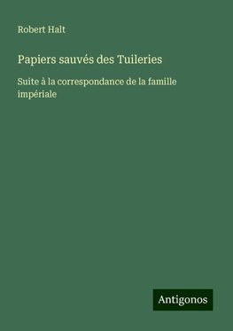 Papiers sauvés des Tuileries