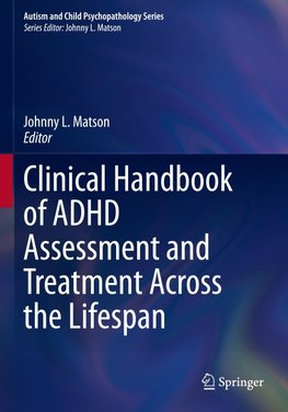 Clinical Handbook of ADHD Assessment and Treatment Across the Lifespan