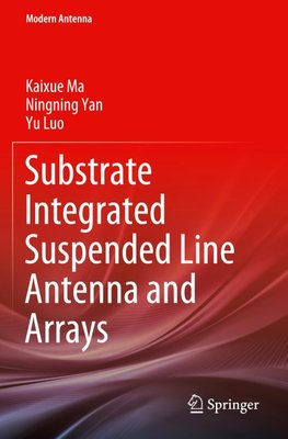 Substrate Integrated Suspended Line Antenna and Arrays