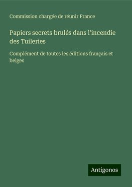 Papiers secrets brulés dans l'incendie des Tuileries