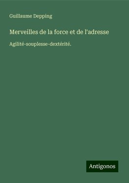 Merveilles de la force et de l'adresse