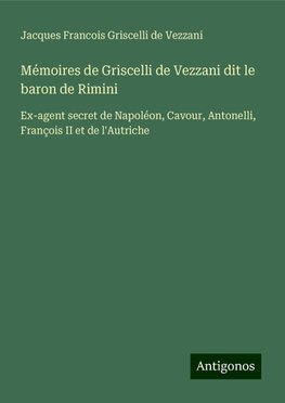 Mémoires de Griscelli de Vezzani dit le baron de Rimini