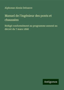 Manuel de l'ingénieur des ponts et chaussées