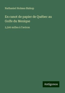 En canot de papier de Québec au Golfe du Mexique