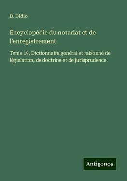 Encyclopédie du notariat et de l'enregistrement