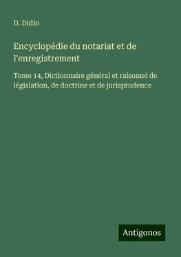 Encyclopédie du notariat et de l'enregistrement