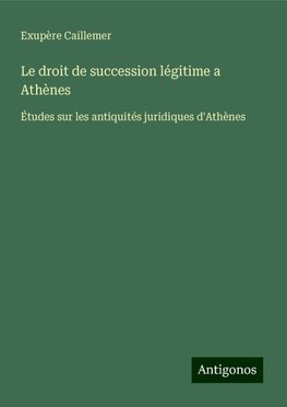 Le droit de succession légitime a Athènes