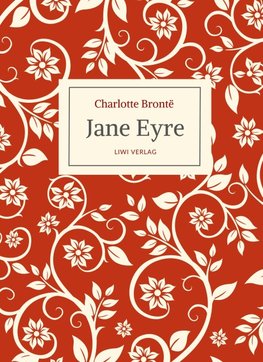 Charlotte Brontë: Jane Eyre. Eine Autobiographie. Vollständige Neuausgabe