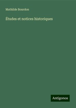 Études et notices historiques