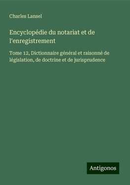 Encyclopédie du notariat et de l'enregistrement