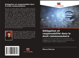 Délégation et responsabilité dans le droit communautaire