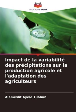 Impact de la variabilité des précipitations sur la production agricole et l'adaptation des agriculteurs