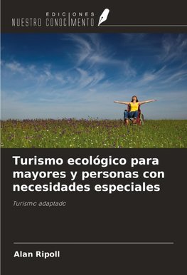 Turismo ecológico para mayores y personas con necesidades especiales