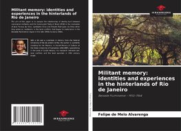 Militant memory: identities and experiences in the hinterlands of Rio de Janeiro