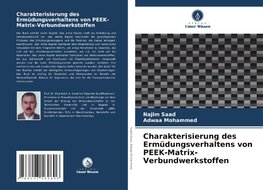 Charakterisierung des Ermüdungsverhaltens von PEEK-Matrix-Verbundwerkstoffen