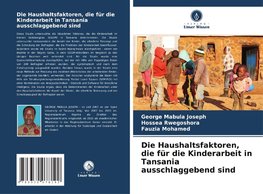 Die Haushaltsfaktoren, die für die Kinderarbeit in Tansania ausschlaggebend sind