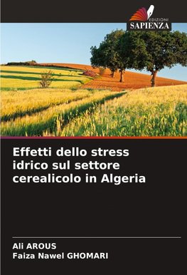 Effetti dello stress idrico sul settore cerealicolo in Algeria