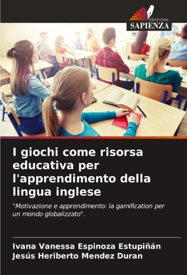 I giochi come risorsa educativa per l'apprendimento della lingua inglese