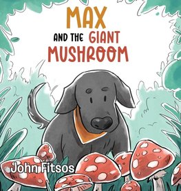 Max and the Giant Mushroom