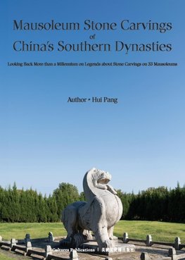 Mausoleum Stone Carvings of China's Southern Dynasties