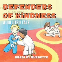 Defenders of Kindness - A Jiu Jitsu tale