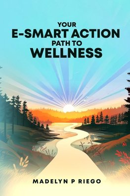 Your e-Smart Action Path to Wellness