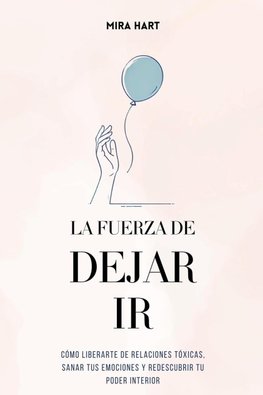 La Fuerza de Dejar Ir