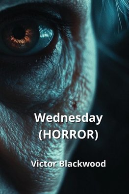 Wednesday (HORROR)