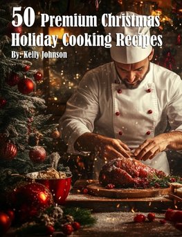 50 Premium Christmas Holiday Cooking Recipes