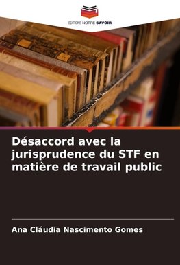 Désaccord avec la jurisprudence du STF en matière de travail public