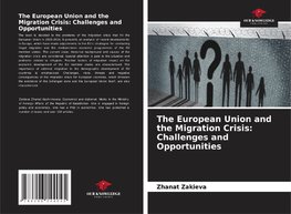 The European Union and the Migration Crisis: Challenges and Opportunities