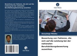 Bewertung von Faktoren, die sich auf die Leistung bei der nationalen Berufsbildungsbewertung auswirken