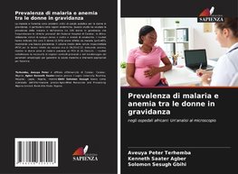 Prevalenza di malaria e anemia tra le donne in gravidanza