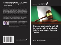 El desencadenante del 12 de junio y el surgimiento del Congreso del Pueblo Oodua